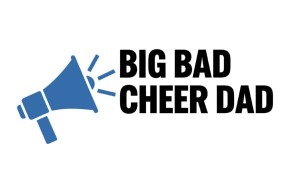 Big Bad Cheer Dad Graphic: A Typeface for the Loudest Supporter