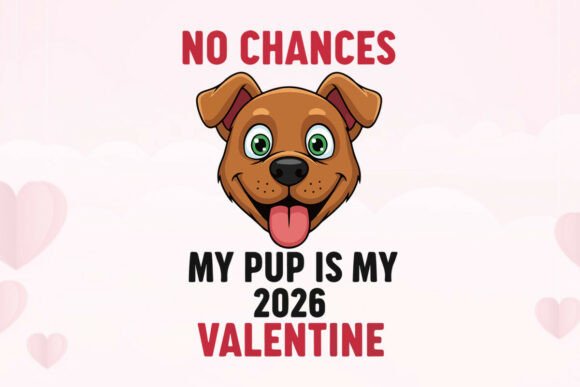 No Chances My Pup 2026 Valentine Graphic: A Designer's Take