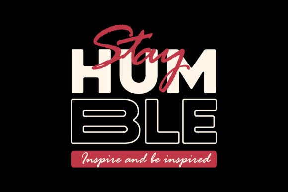 Stay Humble Typography Bold Graphic: A Fresh Voice for Modern Brands